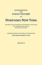 Genealogical and family history of northern New York : a record of the achievements of her people in the making of a commonwealth and the founding of a nation