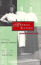 Mormon sisters : women in early Utah