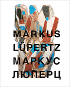 Markus Lüpertz : Symbole und Metamorphosen = Markus Lüpertz : symbols and metamorphoses = Markus Li︠u︡pert︠s︡ : simvoly i metamorfozy