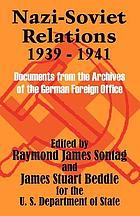 Nazi-Soviet relations, 1939-1941 : documents from the archives of the German Foreign Office