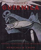 Picasso's Guernica : history, transformations, meanings