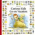 Curious kids go on vacation : another big book of words