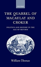 The quarrel of Macaulay and Croker : politics and history in the age of reform