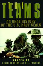 The teams : an oral history of the U.S. Navy SEALs