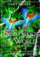 Rainforests of the world : water, fire, Earth & air