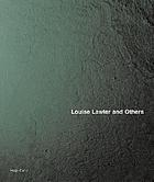 Louise Lawler and others : [dieser Katalog erscheint anlä&szlig;lich der Ausstellung Louise Lawler and Others Kunstmuseum Basel, Museum für Gegenwartskunst, 15. Mai - 29. August 2004