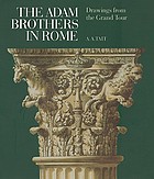 The Adam brothers in Rome : drawings from the Grand Tour