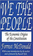 We the people : the economic origins of the Constitution
