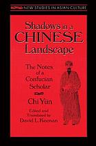 Shadows in a Chinese landscape : the notes of a Confucian scholar