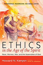 Ethics in the age of the Spirit : race, women, war, and the Assemblies of God