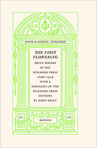 The first flowering : Bruce Rogers at the Riverside Press, 1896-1912, with a checklist of the Riverside Press editions