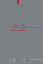Hermeneutische Grundstrukturen frühchristlicher Bekenntnisbildung
