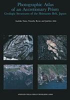 Photographic atlas of an accretionary prism : geologic structures of the Shimanto Belt, Japan