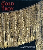 The gold of Troy : searching for Homer's fabled city