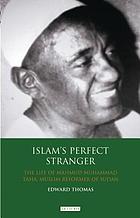 Islam's perfect stranger the life of Mahmud Muhammad Taha, Muslim reformer of Sudan