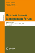 Business Process Management Forum BPM Forum 2017, Barcelona. Spain, September 10-15, 2017. Proceedings