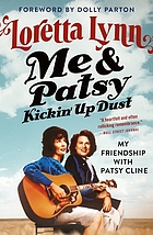 Me & Patsy kickin' up dust : my friendship with Patsy Cline