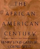 The African-American century : how Black Americans have shaped our country