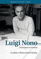 Luigi Nono : a composer in context