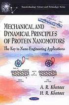 Mechanical and dynamical principles of protein nanomotors : the key to nano-engineering applications