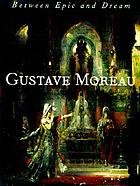 Gustave Moreau : between epic and dream