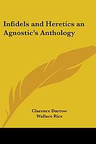Infidels and heretics: an agnostic's anthology