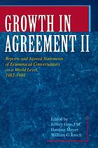Growth in agreement II : reports and agreed statements of ecumenical conversations on a world level, 1982-1998