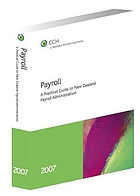 Payroll : a practical guide to New Zealand payroll administration