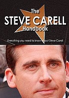 The Steve Carell handbook : [everything you need to know about Steve Carell]