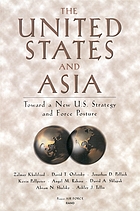 The United States and Asia : toward a new U.S. strategy and force posture