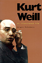 Kurt Weill : an illustrated life