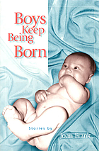 Boys keep being born : storiesBoys keep being born : stories