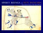 Spirit beings and sun dancers : Black Hawk's vision of the Lakota world