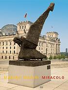 Marino Marini : Miracolo : Skulptur, Grafik, Fotografie = Sculptures, works on paper, photographs
