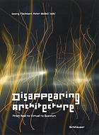 Disappearing architecture from real to virtual to quantum