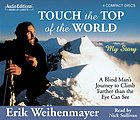 Touch the top of the world [a blind man's journey to climb farther than the eye can see