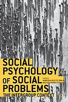 Social psychology of social problems : the intergroup context