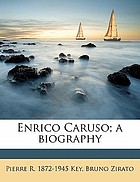Enrico Caruso; a biography