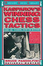 Kasparov's winning chess tactics : how he thinks, how he chooses