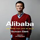 Alibaba : the house that Jack Ma built