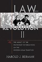 Law and revolution : the formation of the Western legal traditionLaw and revolution, II : the impact of the Protestant Reformations on the western legal tradition