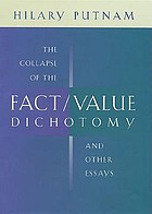 The collapse of the fact/value dichotomy and other essays