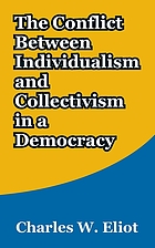 The conflict between individualism and collectivism in a democracy; three lectures