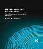 Hypothesis and perception: the roots of scientific method