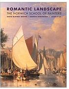Romantic landscape : the Norwich school of painters