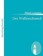 Der Waffenschmied : komische Oper in 3 Akten