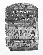 Five years' explorations at Thebes; a record of work done 1907-1911