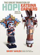 The great tradition of Hopi katsina carvers : 1880 to present