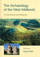The archaeology of the West Midlands : a framework for research