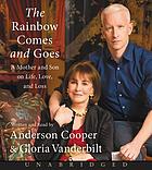 The rainbow comes and goes : a mother and son on life, love, and loss